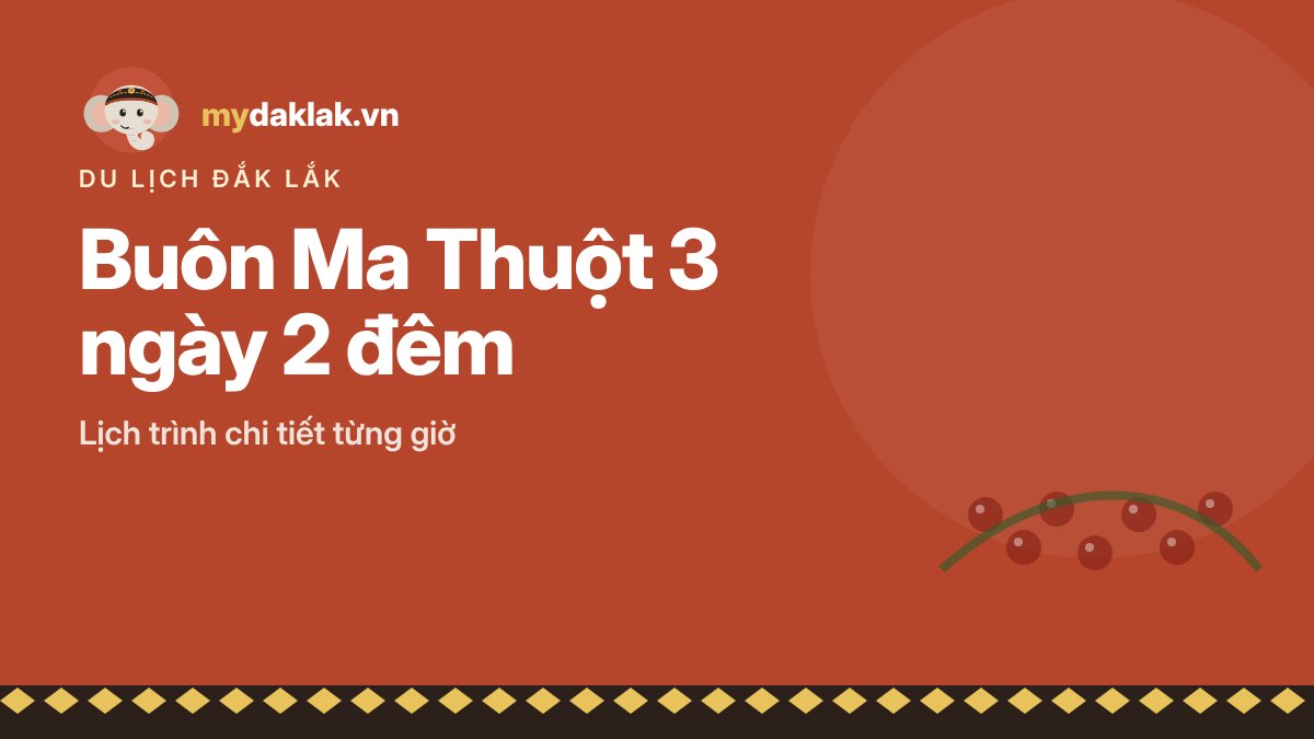 Lịch trình du lịch Buôn Ma Thuột 3 ngày 2 đêm: thành phố, Buôn Đôn, Dray Nur, Hồ Lắk – ảnh minh hoạ mydaklak.vn